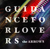 GUIDANCE FOR LOVERS/the ARROWS
