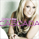 Perfect Day/CASCADA