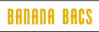 BANANA BACS
